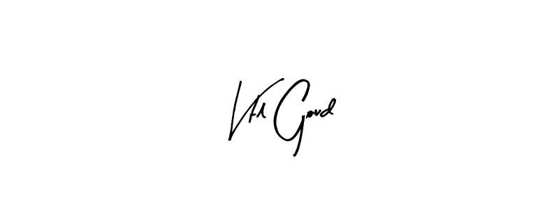 Create a beautiful signature design for name Vtl Goud. With this signature (Arty Signature) fonts, you can make a handwritten signature for free. Vtl Goud signature style 8 images and pictures png