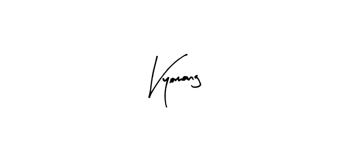 How to make Vyomang name signature. Use Arty Signature style for creating short signs online. This is the latest handwritten sign. Vyomang signature style 8 images and pictures png