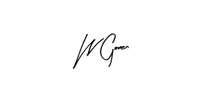 You should practise on your own different ways (Arty Signature) to write your name (W Goren) in signature. don't let someone else do it for you. W Goren signature style 8 images and pictures png