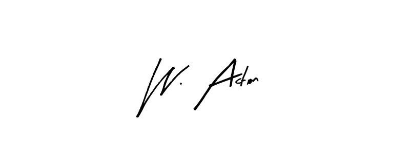 It looks lik you need a new signature style for name W. Acton. Design unique handwritten (Arty Signature) signature with our free signature maker in just a few clicks. W. Acton signature style 8 images and pictures png
