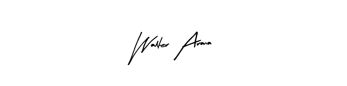 You should practise on your own different ways (Arty Signature) to write your name (Walter Arana) in signature. don't let someone else do it for you. Walter Arana signature style 8 images and pictures png