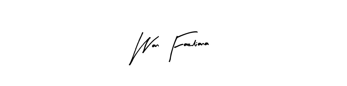 How to make Wan Fazliana signature? Arty Signature is a professional autograph style. Create handwritten signature for Wan Fazliana name. Wan Fazliana signature style 8 images and pictures png