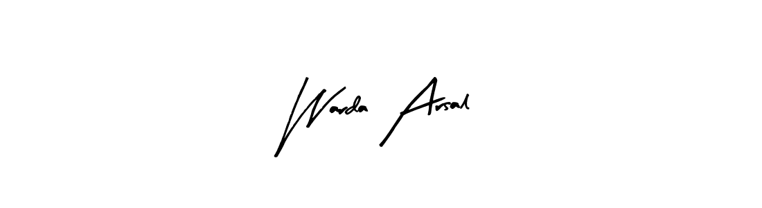 Make a beautiful signature design for name Warda Arsal. Use this online signature maker to create a handwritten signature for free. Warda Arsal signature style 8 images and pictures png