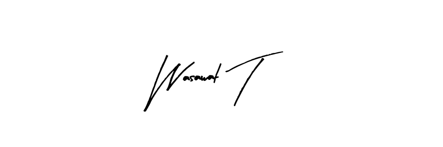 How to make Wasawat T signature? Arty Signature is a professional autograph style. Create handwritten signature for Wasawat T name. Wasawat T signature style 8 images and pictures png