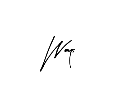 You should practise on your own different ways (Arty Signature) to write your name (Ways) in signature. don't let someone else do it for you. Ways signature style 8 images and pictures png