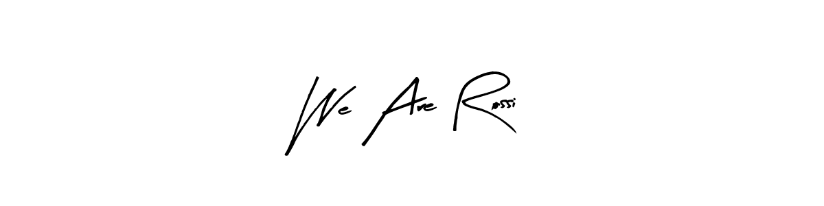 Make a beautiful signature design for name We Are Rossi. With this signature (Arty Signature) style, you can create a handwritten signature for free. We Are Rossi signature style 8 images and pictures png