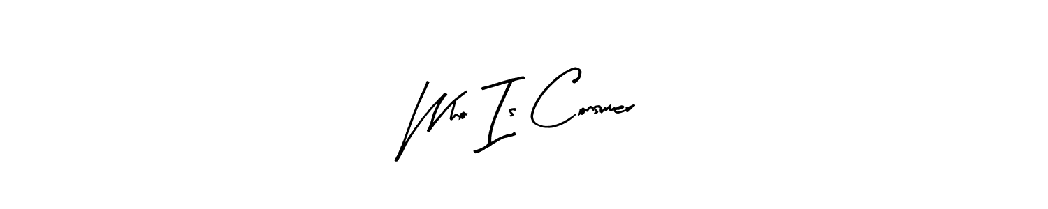 The best way (Arty Signature) to make a short signature is to pick only two or three words in your name. The name Who Is Consumer include a total of six letters. For converting this name. Who Is Consumer signature style 8 images and pictures png