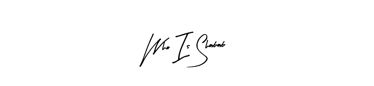 You can use this online signature creator to create a handwritten signature for the name Who Is Shabab. This is the best online autograph maker. Who Is Shabab signature style 8 images and pictures png