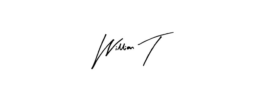 It looks lik you need a new signature style for name Willian T. Design unique handwritten (Arty Signature) signature with our free signature maker in just a few clicks. Willian T signature style 8 images and pictures png