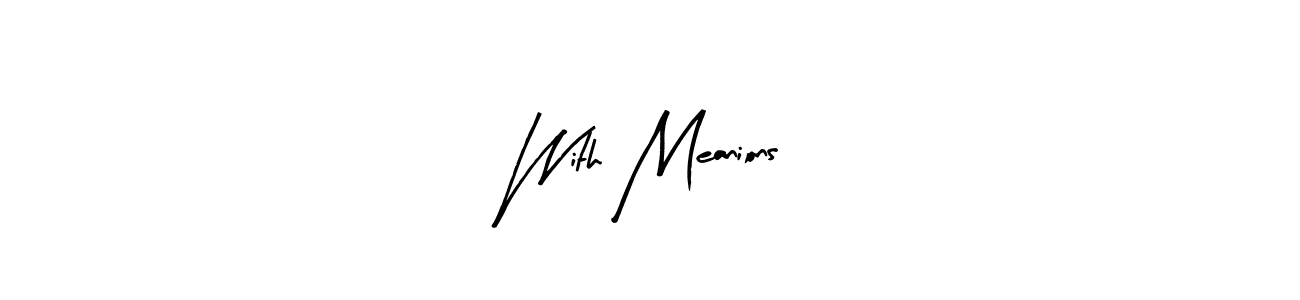 This is the best signature style for the With Meanions name. Also you like these signature font (Arty Signature). Mix name signature. With Meanions signature style 8 images and pictures png