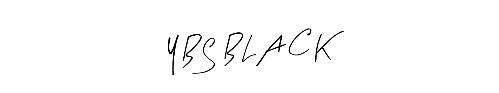 How to make Y B S  B L A C K signature? Arty Signature is a professional autograph style. Create handwritten signature for Y B S  B L A C K name. Y B S  B L A C K signature style 8 images and pictures png