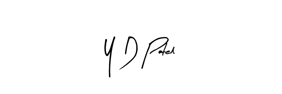 Make a short Y D Patel signature style. Manage your documents anywhere anytime using Arty Signature. Create and add eSignatures, submit forms, share and send files easily. Y D Patel signature style 8 images and pictures png