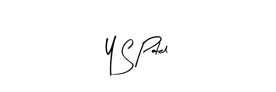 Also You can easily find your signature by using the search form. We will create Y S Patel name handwritten signature images for you free of cost using Arty Signature sign style. Y S Patel signature style 8 images and pictures png