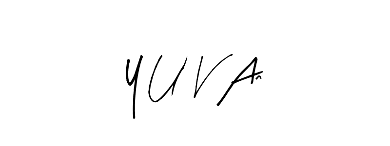 This is the best signature style for the Y U V An name. Also you like these signature font (Arty Signature). Mix name signature. Y U V An signature style 8 images and pictures png