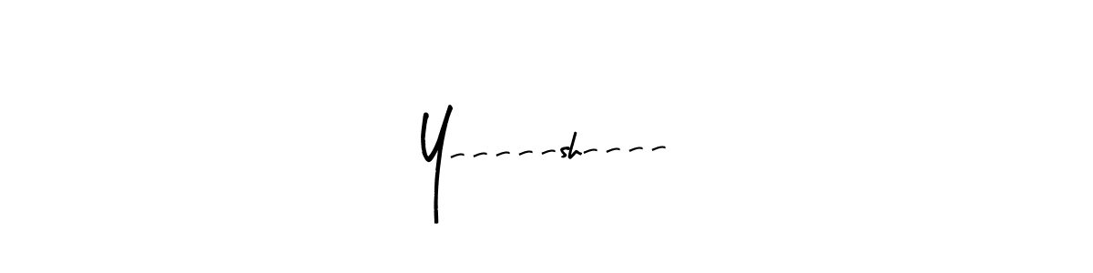 You should practise on your own different ways (Arty Signature) to write your name (Y-----sh----) in signature. don't let someone else do it for you. Y-----sh---- signature style 8 images and pictures png