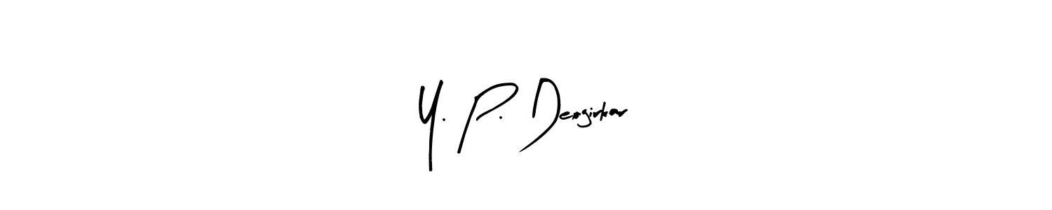 Make a beautiful signature design for name Y. P. Deogirkar. With this signature (Arty Signature) style, you can create a handwritten signature for free. Y. P. Deogirkar signature style 8 images and pictures png