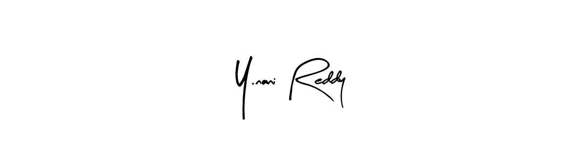 Y.nani Reddy stylish signature style. Best Handwritten Sign (Arty Signature) for my name. Handwritten Signature Collection Ideas for my name Y.nani Reddy. Y.nani Reddy signature style 8 images and pictures png