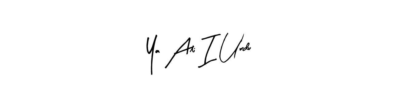 Make a beautiful signature design for name Ya Ali I Urdu. Use this online signature maker to create a handwritten signature for free. Ya Ali I Urdu signature style 8 images and pictures png