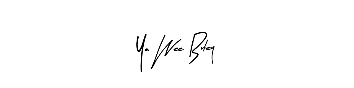 Also You can easily find your signature by using the search form. We will create Ya Wee Butey name handwritten signature images for you free of cost using Arty Signature sign style. Ya Wee Butey signature style 8 images and pictures png