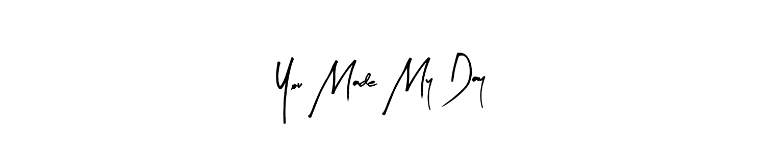 You Made My Day stylish signature style. Best Handwritten Sign (Arty Signature) for my name. Handwritten Signature Collection Ideas for my name You Made My Day. You Made My Day signature style 8 images and pictures png