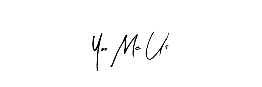Make a beautiful signature design for name You Me Us. With this signature (Arty Signature) style, you can create a handwritten signature for free. You Me Us signature style 8 images and pictures png