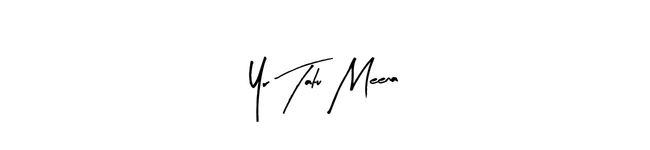 Use a signature maker to create a handwritten signature online. With this signature software, you can design (Arty Signature) your own signature for name Yr Tatu Meena. Yr Tatu Meena signature style 8 images and pictures png