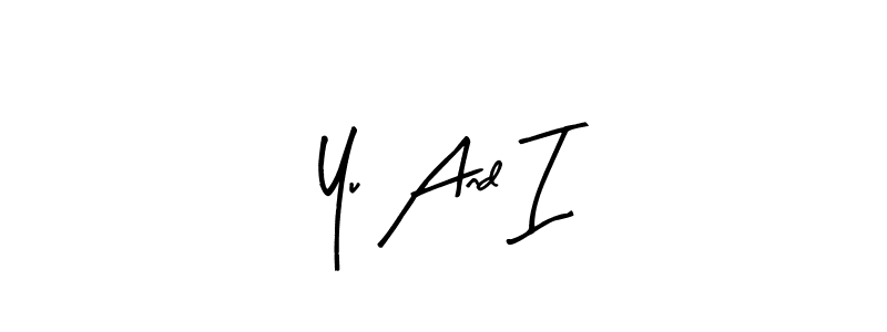 Make a beautiful signature design for name Yu And I. Use this online signature maker to create a handwritten signature for free. Yu And I signature style 8 images and pictures png