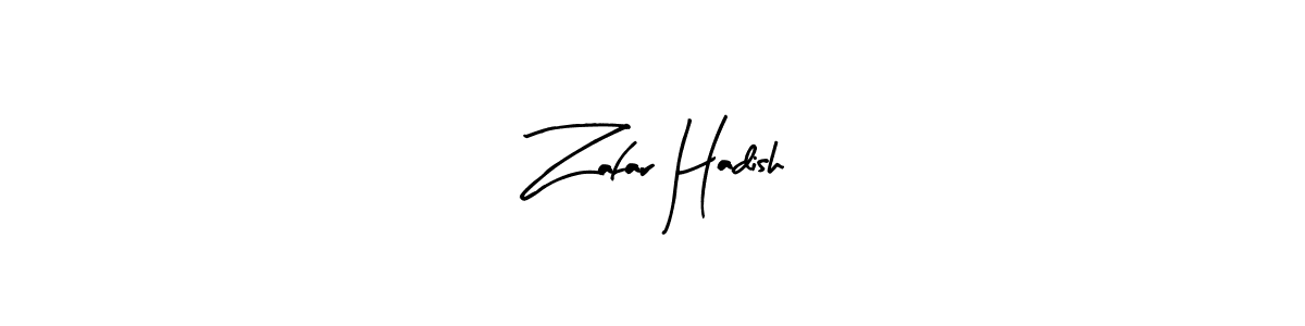 Make a beautiful signature design for name Zafar Hadish. Use this online signature maker to create a handwritten signature for free. Zafar Hadish signature style 8 images and pictures png