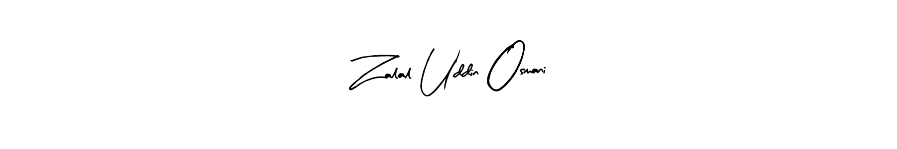How to make Zalal Uddin Osmani signature? Arty Signature is a professional autograph style. Create handwritten signature for Zalal Uddin Osmani name. Zalal Uddin Osmani signature style 8 images and pictures png