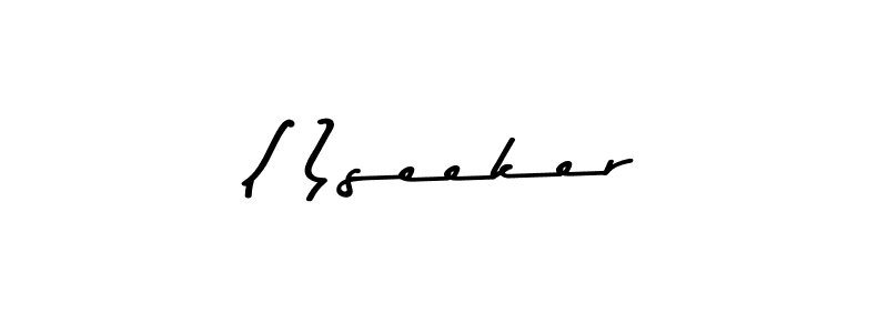 Use a signature maker to create a handwritten signature online. With this signature software, you can design (Asem Kandis PERSONAL USE) your own signature for name ()seeker. ()seeker signature style 9 images and pictures png