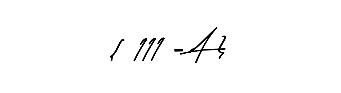 Design your own signature with our free online signature maker. With this signature software, you can create a handwritten (Asem Kandis PERSONAL USE) signature for name ( 111 - A ). ( 111 - A ) signature style 9 images and pictures png