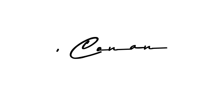 Make a short , Conan signature style. Manage your documents anywhere anytime using Asem Kandis PERSONAL USE. Create and add eSignatures, submit forms, share and send files easily. , Conan signature style 9 images and pictures png