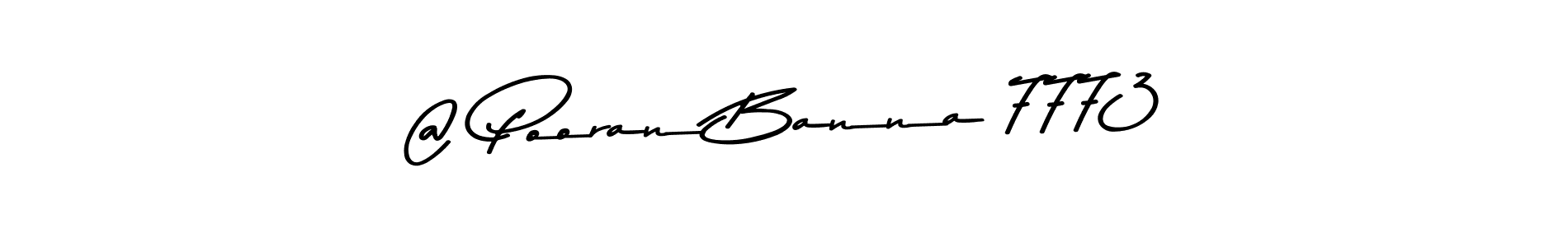 Use a signature maker to create a handwritten signature online. With this signature software, you can design (Asem Kandis PERSONAL USE) your own signature for name @ Pooran Banna 7773. @ Pooran Banna 7773 signature style 9 images and pictures png