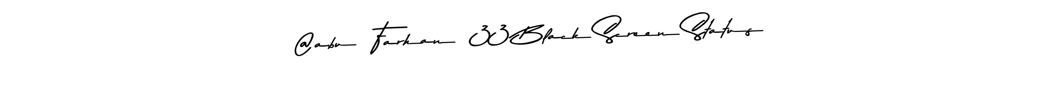 How to make @abu  Farhan  33 Black Screen Status signature? Asem Kandis PERSONAL USE is a professional autograph style. Create handwritten signature for @abu  Farhan  33 Black Screen Status name. @abu  Farhan  33 Black Screen Status signature style 9 images and pictures png