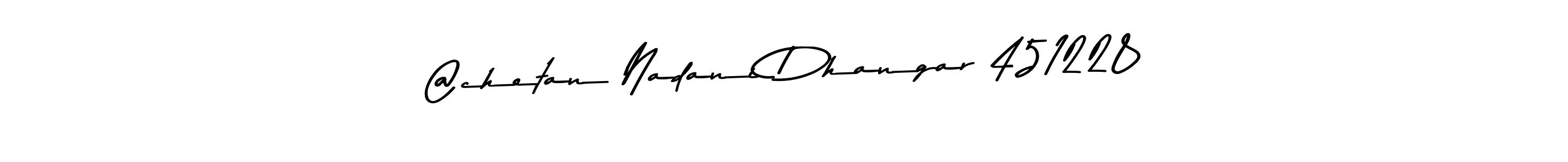 Create a beautiful signature design for name @chetan Nadani Dhangar 451228. With this signature (Asem Kandis PERSONAL USE) fonts, you can make a handwritten signature for free. @chetan Nadani Dhangar 451228 signature style 9 images and pictures png