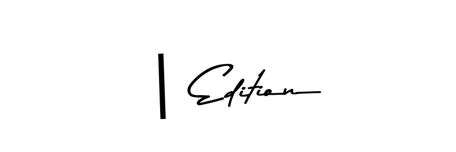 | Edition stylish signature style. Best Handwritten Sign (Asem Kandis PERSONAL USE) for my name. Handwritten Signature Collection Ideas for my name | Edition. | Edition signature style 9 images and pictures png