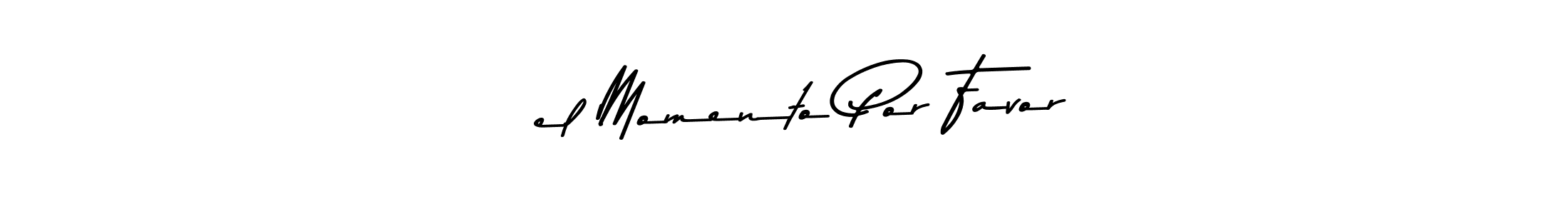 You should practise on your own different ways (Asem Kandis PERSONAL USE) to write your name (¿el Momento Por Favor) in signature. don't let someone else do it for you. ¿el Momento Por Favor signature style 9 images and pictures png