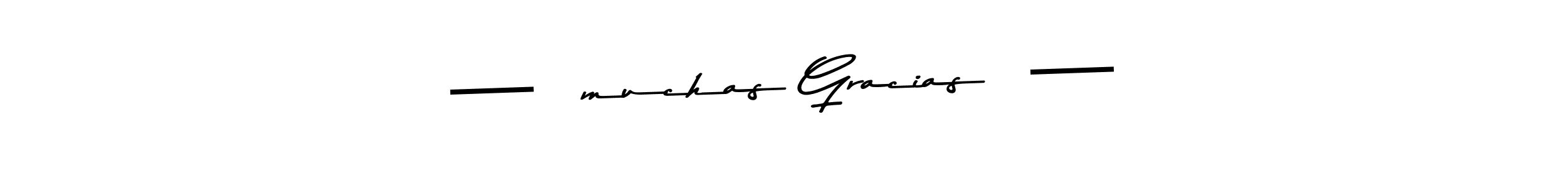 Design your own signature with our free online signature maker. With this signature software, you can create a handwritten (Asem Kandis PERSONAL USE) signature for name — ¡muchas Gracias! —. — ¡muchas Gracias! — signature style 9 images and pictures png