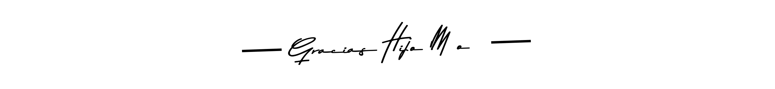 Similarly Asem Kandis PERSONAL USE is the best handwritten signature design. Signature creator online .You can use it as an online autograph creator for name — Gracias Hijo Mío! —. — Gracias Hijo Mío! — signature style 9 images and pictures png