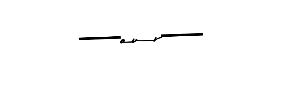 The best way (Asem Kandis PERSONAL USE) to make a short signature is to pick only two or three words in your name. The name —our— include a total of six letters. For converting this name. —our— signature style 9 images and pictures png