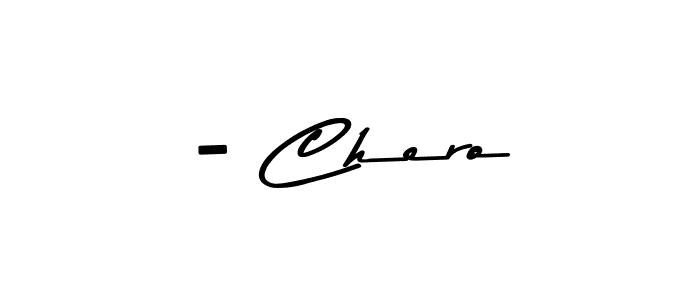 You should practise on your own different ways (Asem Kandis PERSONAL USE) to write your name (- Chero) in signature. don't let someone else do it for you. - Chero signature style 9 images and pictures png