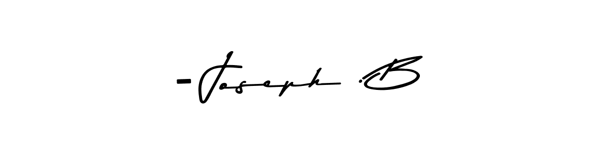 Make a beautiful signature design for name - Joseph . B. With this signature (Asem Kandis PERSONAL USE) style, you can create a handwritten signature for free. - Joseph . B signature style 9 images and pictures png