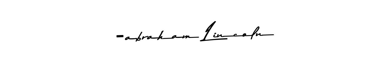 Also You can easily find your signature by using the search form. We will create -abraham Lincoln name handwritten signature images for you free of cost using Asem Kandis PERSONAL USE sign style. -abraham Lincoln signature style 9 images and pictures png