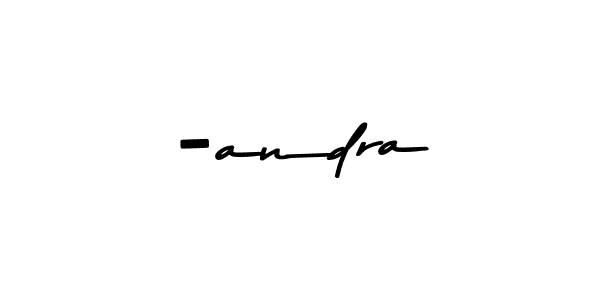 Make a beautiful signature design for name -andra. With this signature (Asem Kandis PERSONAL USE) style, you can create a handwritten signature for free. -andra signature style 9 images and pictures png