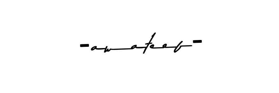 How to make -awateef- signature? Asem Kandis PERSONAL USE is a professional autograph style. Create handwritten signature for -awateef- name. -awateef- signature style 9 images and pictures png