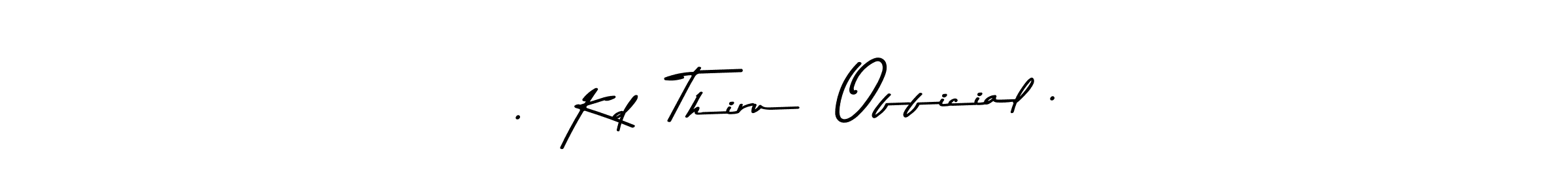 How to make .  Kd  Thiru  Official . signature? Asem Kandis PERSONAL USE is a professional autograph style. Create handwritten signature for .  Kd  Thiru  Official . name. .  Kd  Thiru  Official . signature style 9 images and pictures png