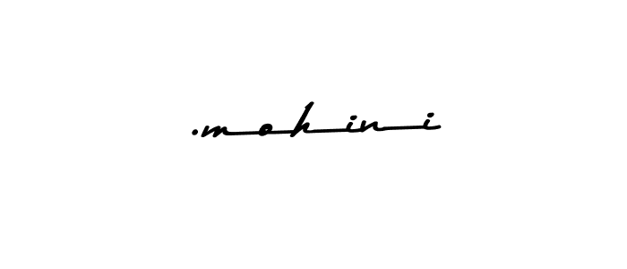 Use a signature maker to create a handwritten signature online. With this signature software, you can design (Asem Kandis PERSONAL USE) your own signature for name .mohini. .mohini signature style 9 images and pictures png