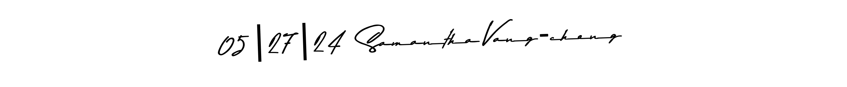 How to make 05|27|24  Samantha Vang-cheng name signature. Use Asem Kandis PERSONAL USE style for creating short signs online. This is the latest handwritten sign. 05|27|24  Samantha Vang-cheng signature style 9 images and pictures png