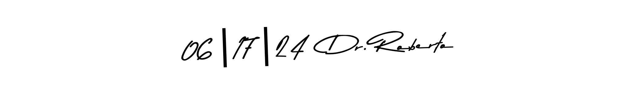 Also You can easily find your signature by using the search form. We will create 06|17|24  Dr. Roberto name handwritten signature images for you free of cost using Asem Kandis PERSONAL USE sign style. 06|17|24  Dr. Roberto signature style 9 images and pictures png