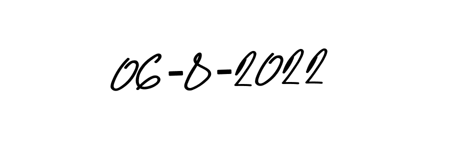 How to make 06-8-2022 name signature. Use Asem Kandis PERSONAL USE style for creating short signs online. This is the latest handwritten sign. 06-8-2022 signature style 9 images and pictures png